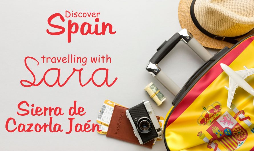 Travelling with Sara: we visit Cazorla, sierra of Jaén