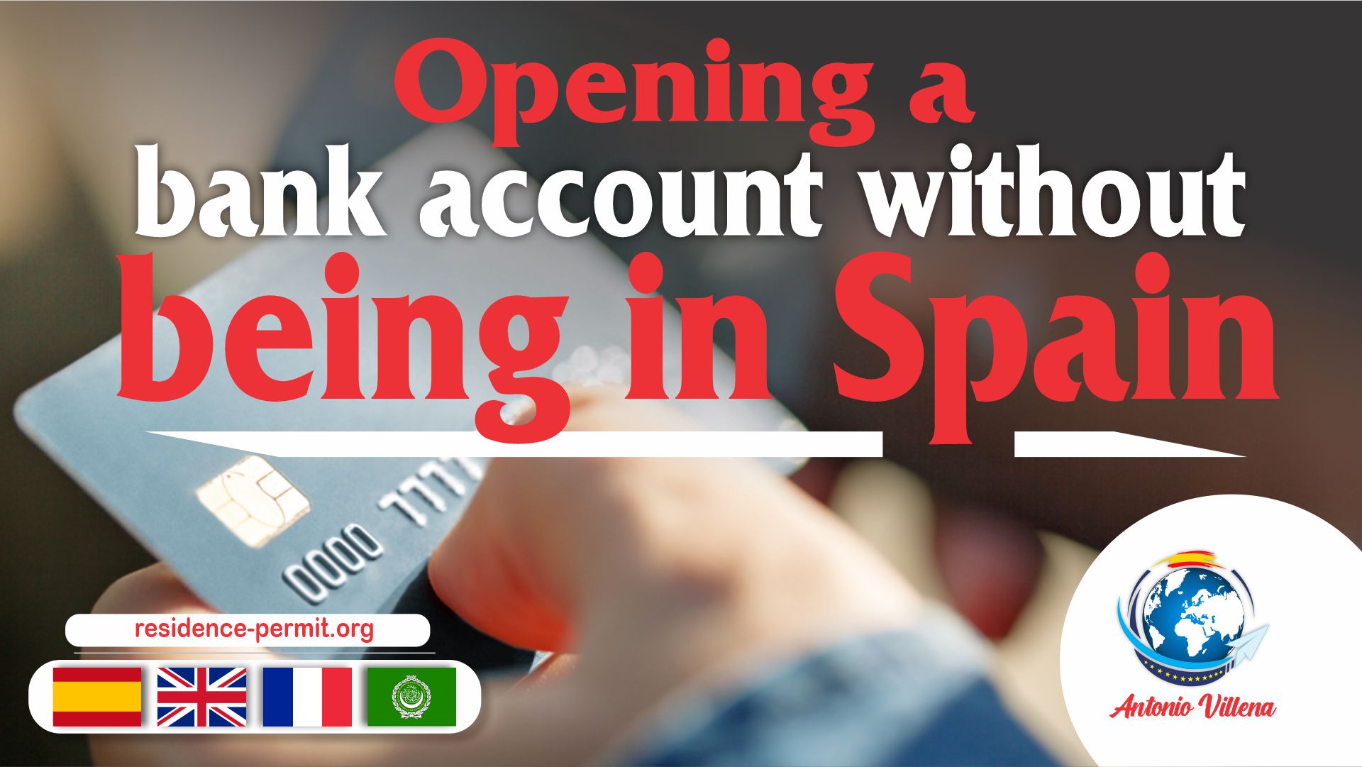 Opening a bank account without being in Spain Antonio Villena