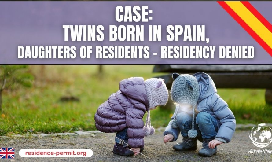 📂🔎 CASE: 👭🇪🇸 TWINS BORN IN SPAIN | 👧👧 DAUGHTERS OF RESIDENTS ❌ RESIDENCY DENIED