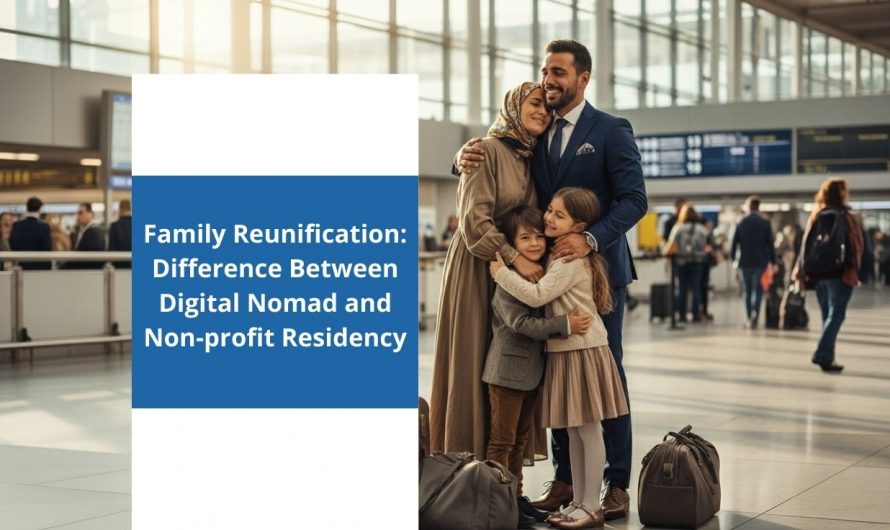 Family Reunification 👨‍👩‍👧‍👦: Difference Between 🆚 Digital Nomad 💻✈️ and Non-profit Residency 🚫💰