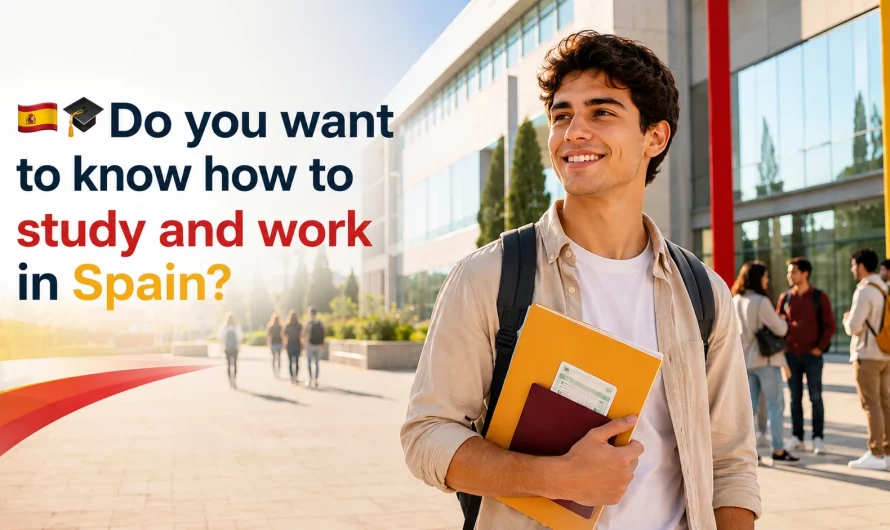 🇪🇸🎓 DO YOU WANT TO KNOW HOW TO STUDY AND WORK IN SPAIN?